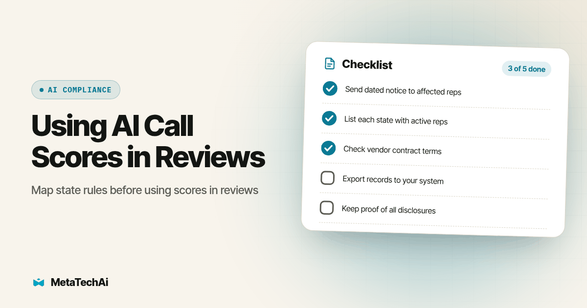 Checklist card for Using AI Call Scores in Reviews: Send dated notice to affected reps, List each state with active reps, Check vendor contract terms, Export records to your system, Keep proof of all disclosures